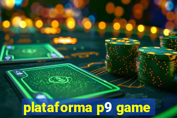 plataforma p9 game